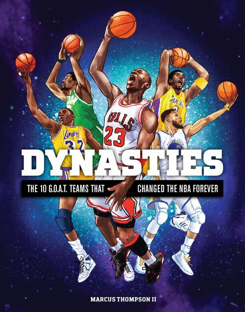 Book cover of Dynasties: The 10 G.O.A.T. Teams That Changed the NBA Forever