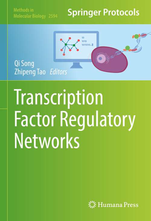 Book cover of Transcription Factor Regulatory Networks (1st ed. 2023) (Methods in Molecular Biology #2594)
