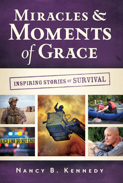 Book cover of Miracles & Moments of Grace: Inspiring Stories of Survival
