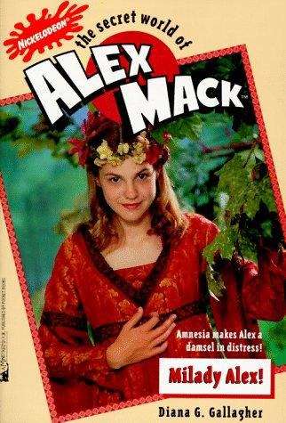 Book cover of Milady Alex! (The Secret World of Alex Mack #15)