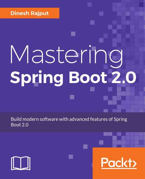 Book cover of Mastering Spring Boot 2.0: Build modern, cloud-native, and distributed systems using Spring Boot