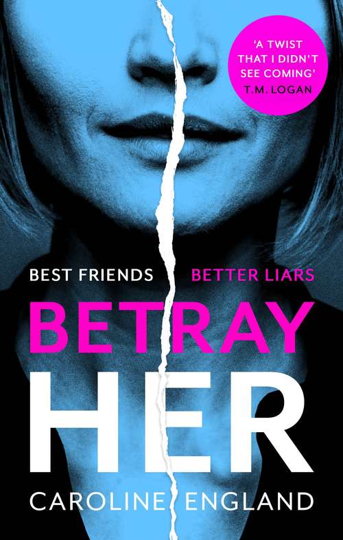 Book cover of Betray Her: An absolutely gripping psychological thriller with a heart-pounding twist