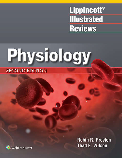 Lippincott® Illustrated Reviews: Physiology (Lippincott Illustrated Reviews Series)