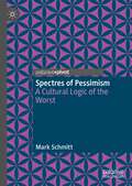 Spectres of Pessimism: A Cultural Logic of the Worst