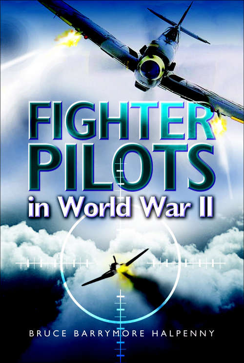 Book cover of Fighter Pilots in World War II: True Stories of Frontline Air Combat