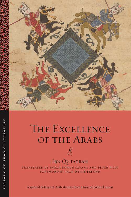 Book cover of The Excellence of the Arabs (Library of Arabic Literature #51)