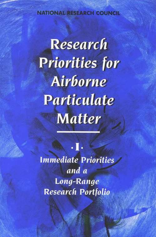 Book cover of Research Priorities for Airborne Particulate Matter, Volume I: Immediate Priorities and a Long-Range Research Portfolio