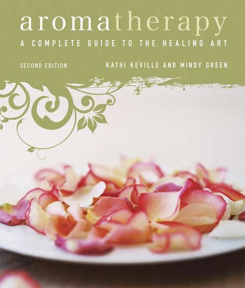Book cover of Aromatherapy: A Complete Guide to the Healing Art [An Essential Oils Book]