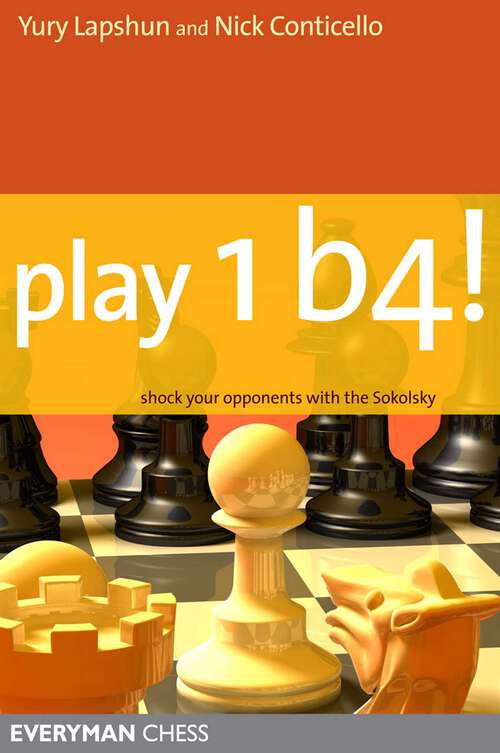 Book cover of Play 1b4!: Shock Your Opponents With The Sokolsky