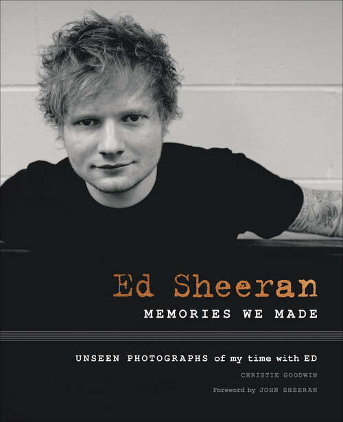 Book cover of Ed Sheeran: Memories We Made: Unseen Photographs of my Time with Ed