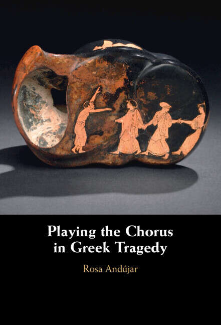 Book cover of Playing the Chorus in Greek Tragedy