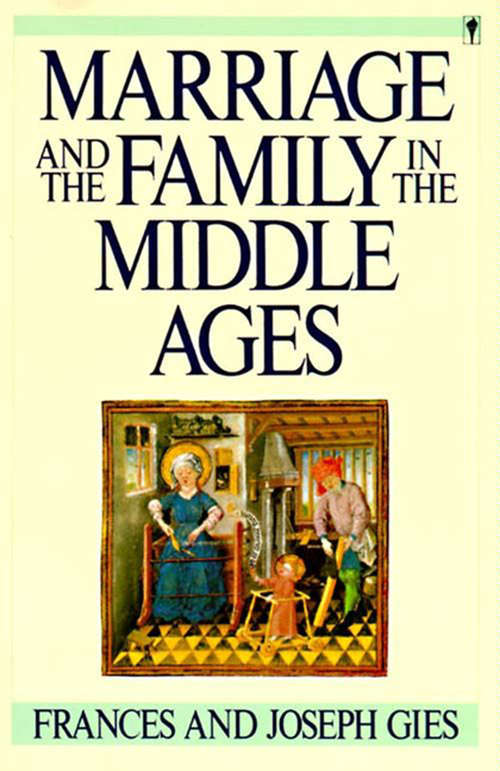 Book cover of Marriage and the Family in the Middle Ages