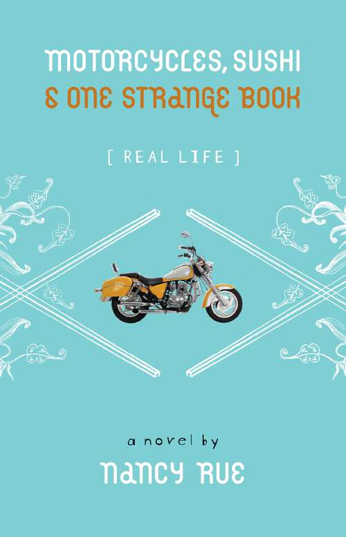 Book cover of Motorcycles, Sushi and One Strange Book (Real Life #1)