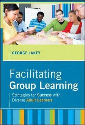 Book cover of Facilitating Group Learning
