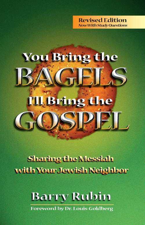 Book cover of You Bring the Bagels, I’ll Bring the Gospel: Sharing the Messiah with Your Jewish Neighbor