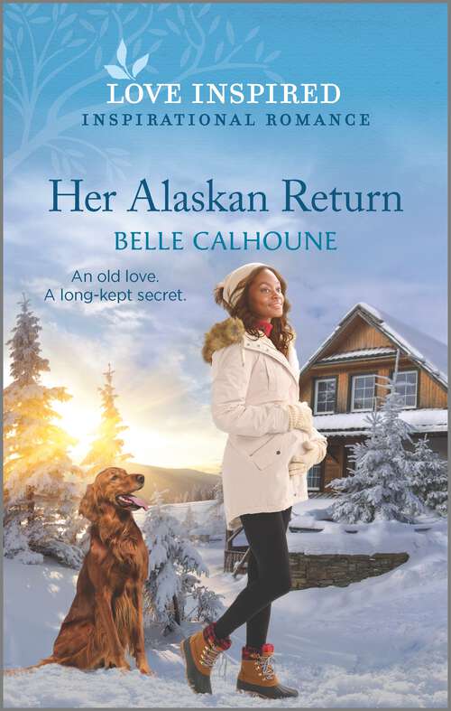 Book cover of Her Alaskan Return: An Uplifting Inspirational Romance (Original) (Serenity Peak #1)