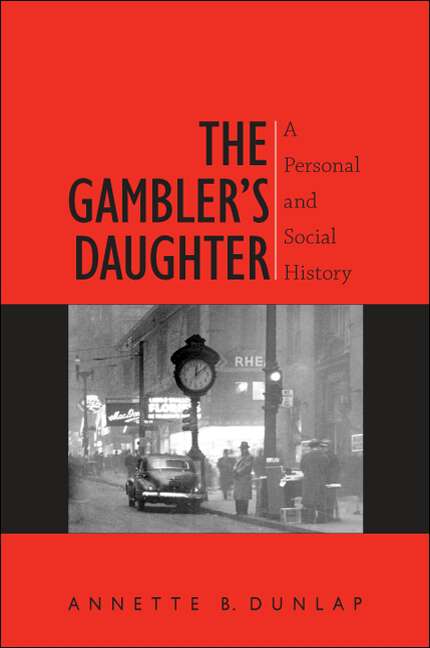 Book cover of The Gambler's Daughter: A Personal and Social History (Excelsior Editions)