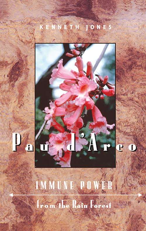 Book cover of Pau d'Arco: Immune Power from the Rain Forest