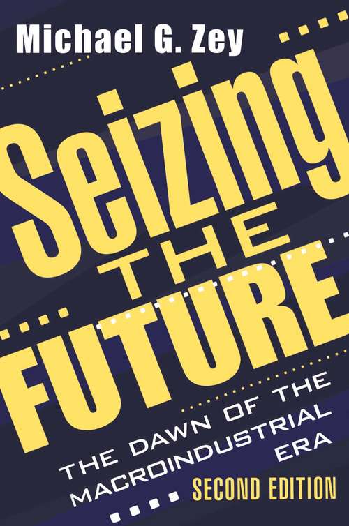 Book cover of Seizing the Future: Dawn of the Macroindustrial Era (2)