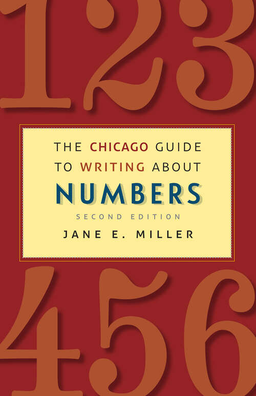 Book cover of The Chicago Guide to Writing about Numbers; Second Edition