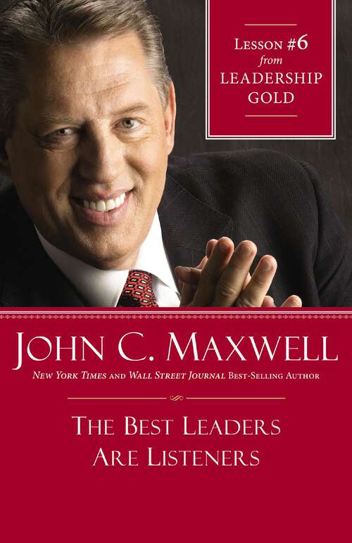 Book cover of The Best Leaders Are Listeners: Lesson 6 from Leadership Gold