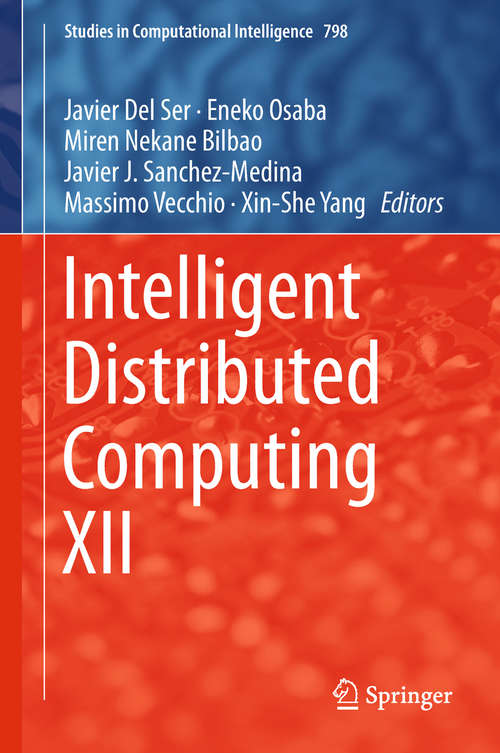 Intelligent Distributed Computing XII (Studies in Computational Intelligence #798)