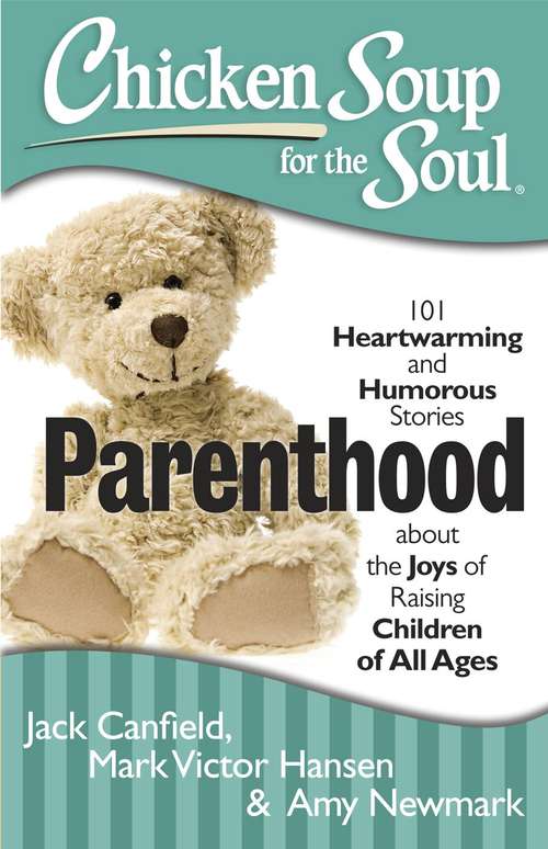 Book cover of Chicken Soup for the Soul: Parenthood
