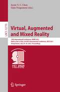 Virtual, Augmented and Mixed Reality: 13th International Conference, VAMR 2021, Held as Part of the 23rd HCI International Conference, HCII 2021, Virtual Event, July 24–29, 2021, Proceedings (Lecture Notes in Computer Science #12770)