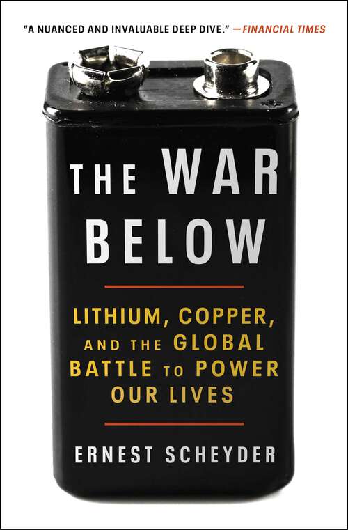 Book cover of The War Below: Lithium, Copper, and the Global Battle to Power Our Lives
