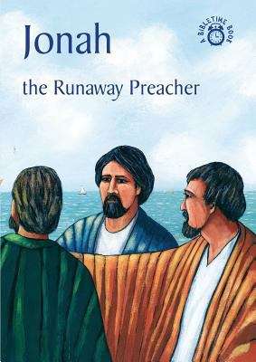 Book cover of Jonah: The Runaway Preacher