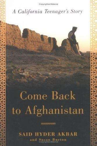 Book cover of Come Back to Afghanistan: A California Teenager's Story