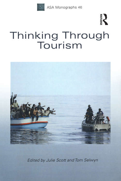Thinking Through Tourism (ASA Monographs #46)