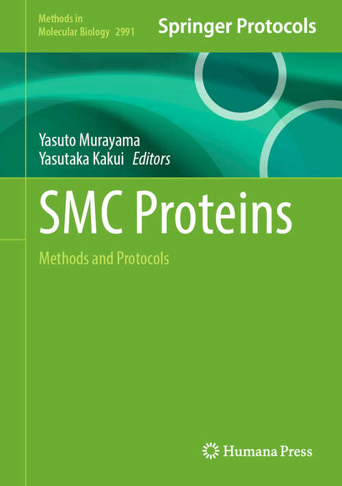 Book cover of SMC Proteins: Methods and Protocols (Methods in Molecular Biology #2991)