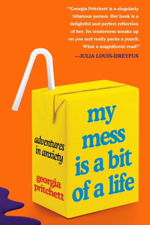 Book cover of My Mess Is a Bit of a Life: Adventures in Anxiety