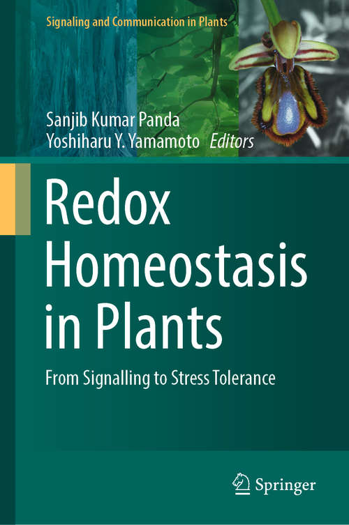 Redox Homeostasis in Plants: From Signalling To Stress Tolerance (Signaling and Communication in Plants)