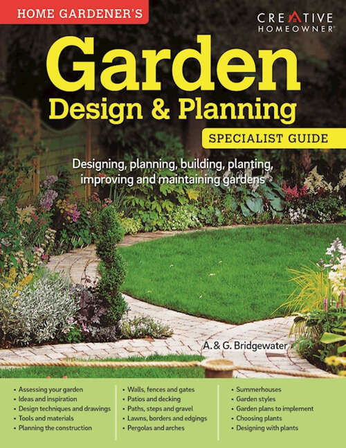 Book cover of Garden Design & Planning: Designing, planning, building, planting, improving and maintaining gardens (Home Gardener's)