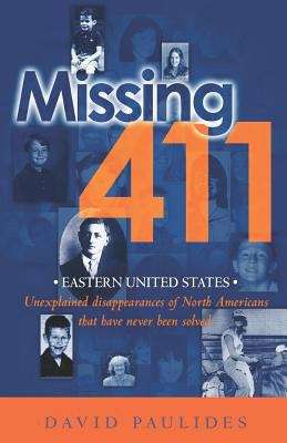 Book cover of Missing 411- Eastern United States: Unexplained Disappearances of North Americans That Have Never Been Solved