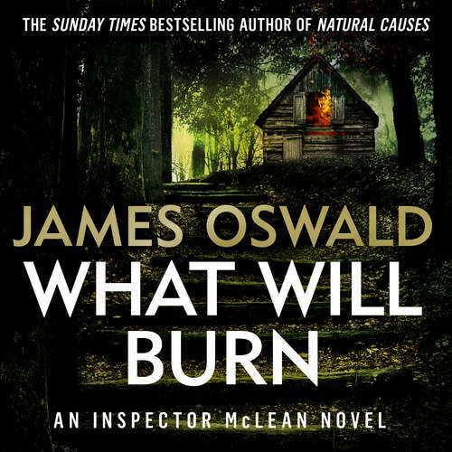 Book cover of What Will Burn (The Inspector McLean Series)