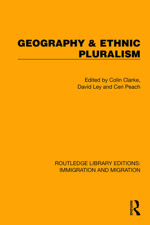 Book cover of Geography & Ethnic Pluralism (Routledge Library Editions: Immigration and Migration #9)
