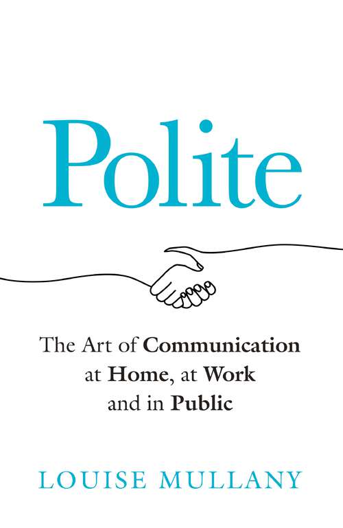 Book cover of Polite: The Art of Communication at Home, at Work and in Public