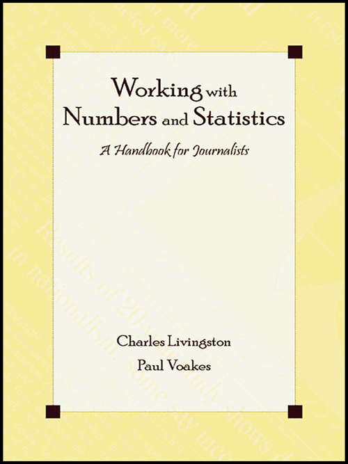 Working With Numbers and Statistics: A Handbook for Journalists