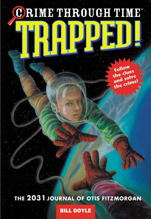 Book cover of Crime Through Time #6: Trapped!