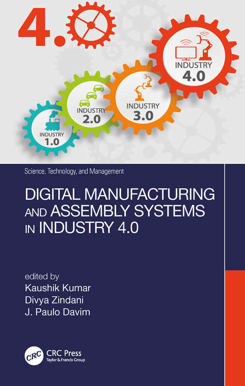 Book cover of Digital Manufacturing and Assembly Systems in Industry 4.0 (Science, Technology, and Management)