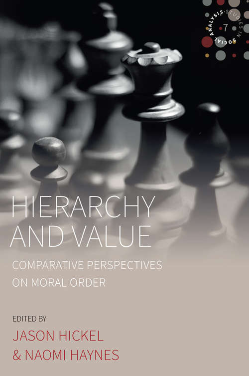 Hierarchy and Value: Comparative Perspectives on Moral Order (Studies in Social Analysis #7)