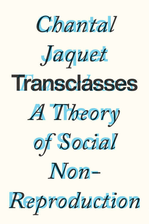 Book cover of Transclasses: A Theory of Social Non-reproduction