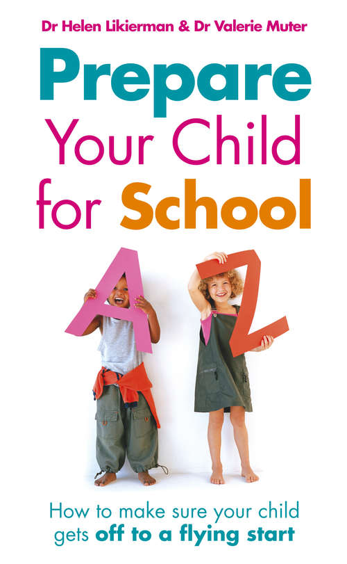 Book cover of Prepare Your Child for School: How to make sure your child gets off to a flying start