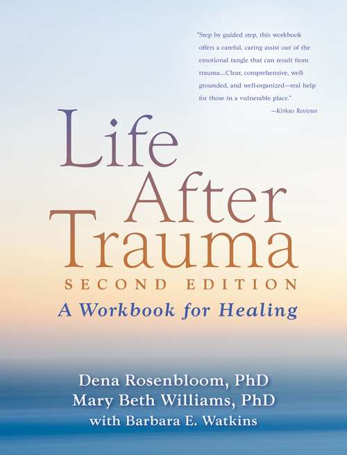 Life After Trauma: A Workbook for Healing, 2nd Edition