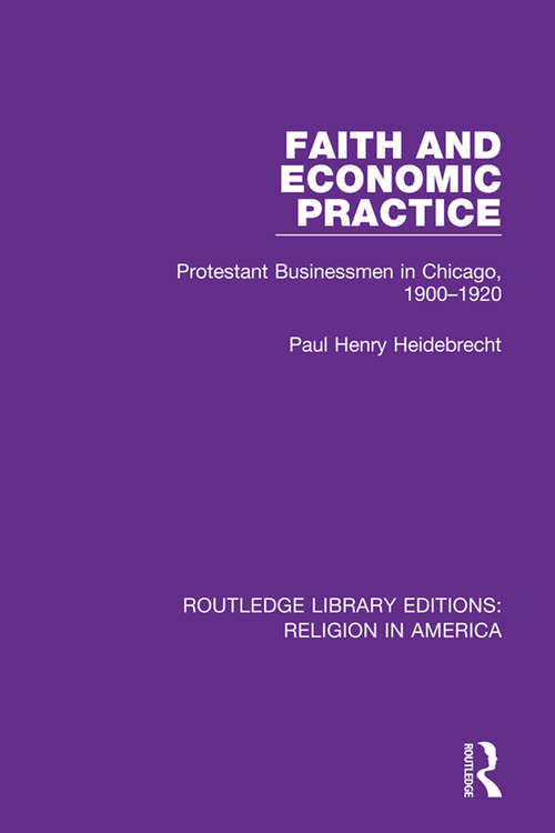 Faith and Economic Practice: Protestant Businessmen in Chicago, 1900-1920