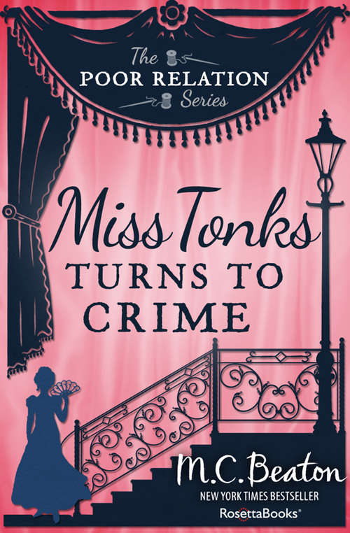 Book cover of Miss Tonks Turns to Crime: A Novel Of Regency England - Being The Second Volume Of The Poor Relation (Digital Original) (The Poor Relation Series #2)