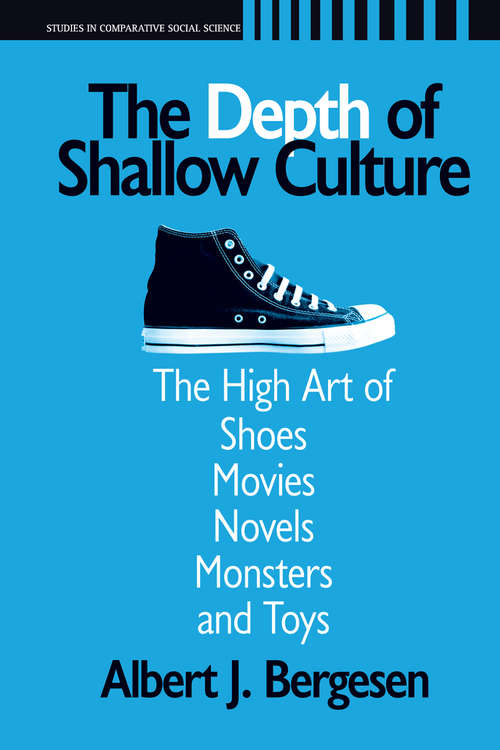 Book cover of Depth of Shallow Culture: The High Art of Shoes, Movies, Novels, Monsters, and Toys